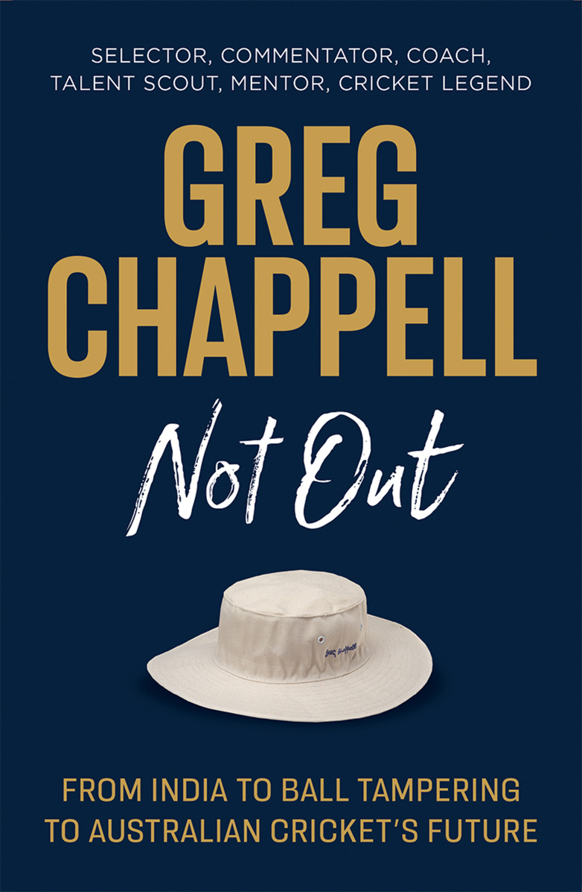 Greg Chappell Not Out From India To Ball Tampering To Australian Crickets Future Greg Chappell