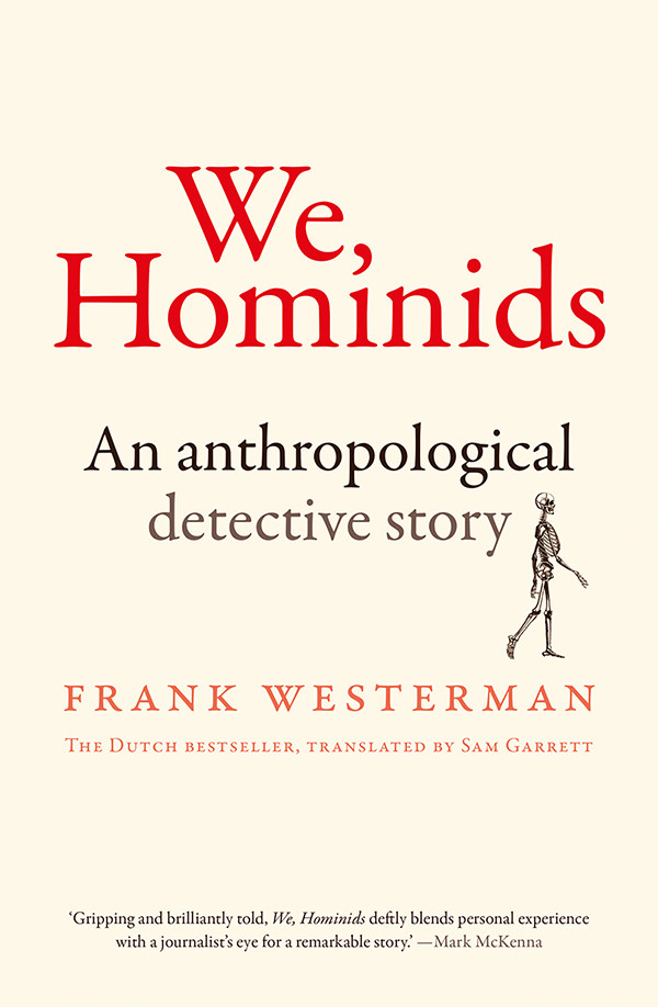 We Hominids An Anthropological Detective Story Frank Westerman