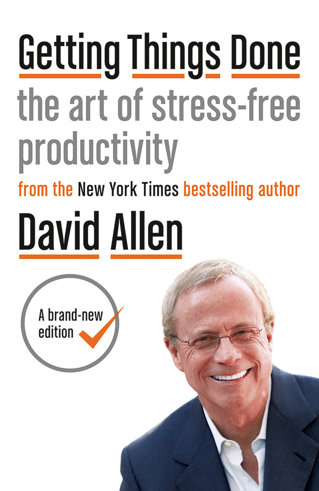 Getting Things Done The Art Of Stressfree Productivity David Allen