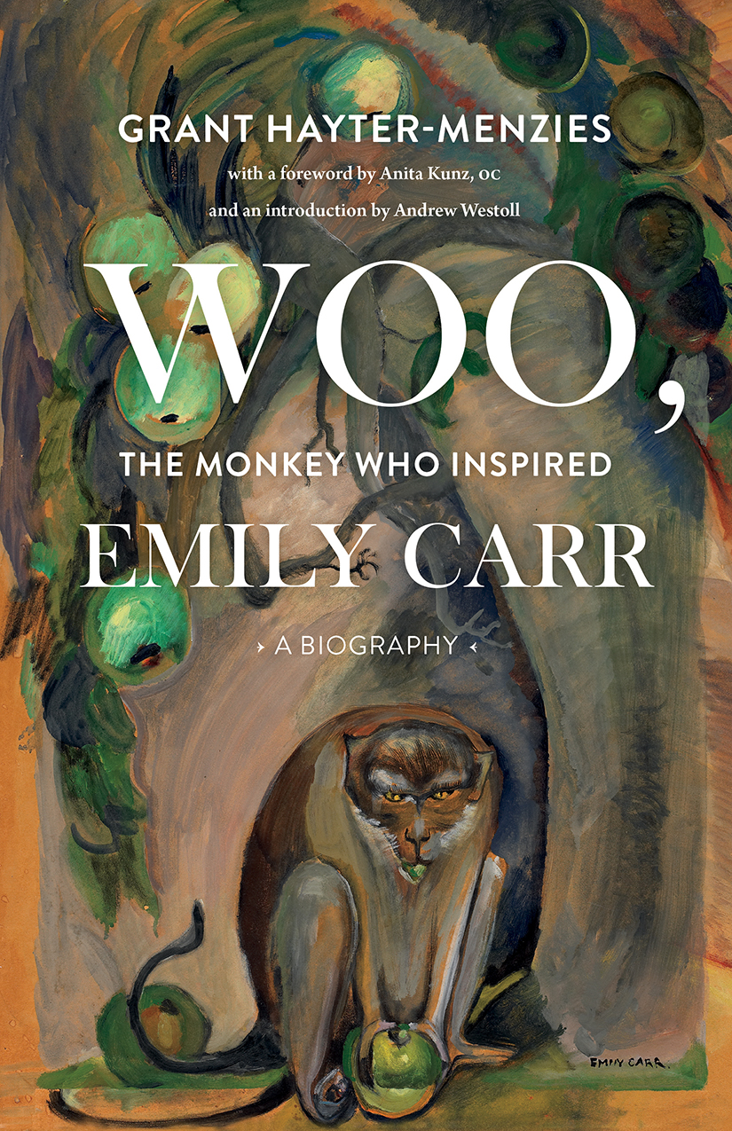 Woo The Monkey Who Inspired Emily Carr A Biography Grant Haytermenzies