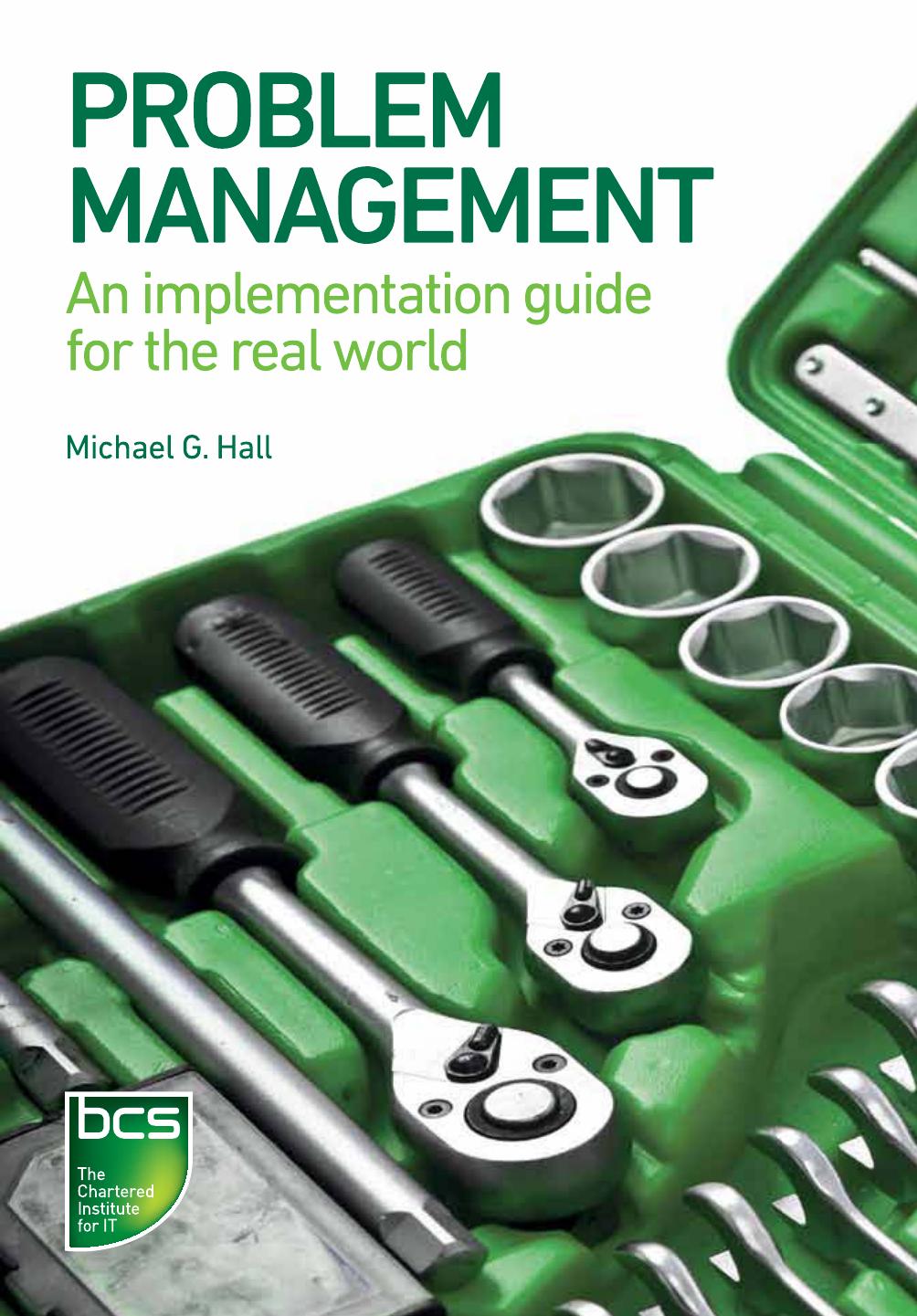 Problem Management An Implementation Guide For The Real World Michael G Hall