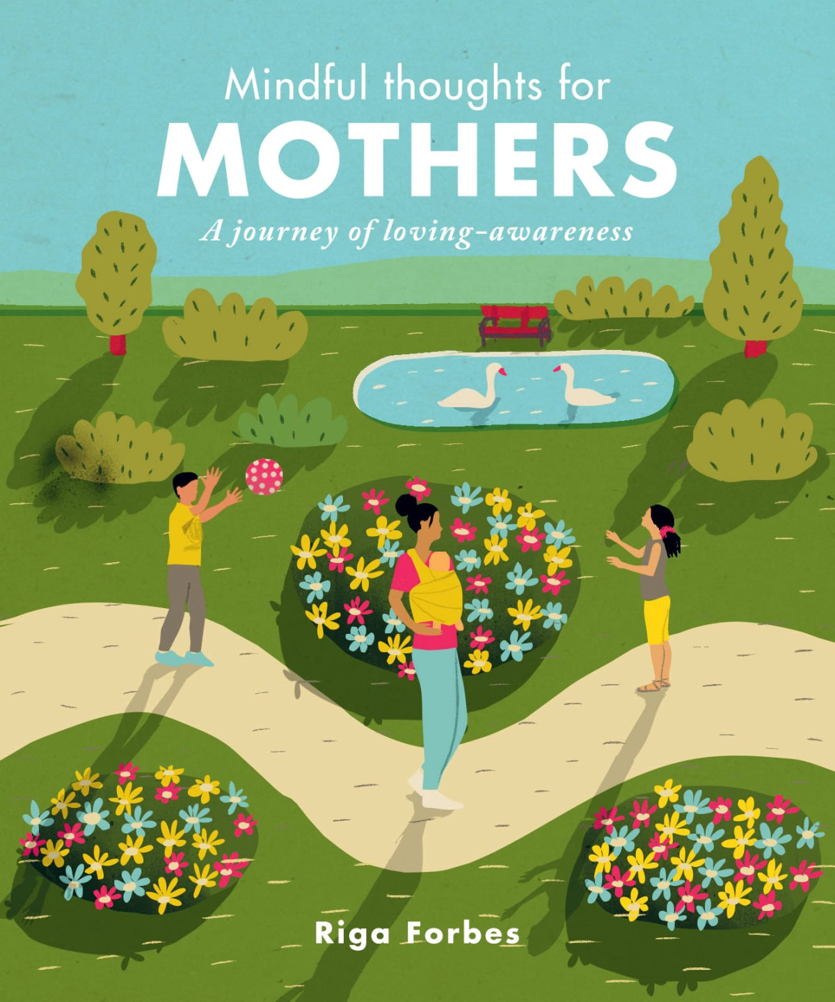 Mindful Thoughts For Mothers A Journey Of Loving Awareness Riga Forbes