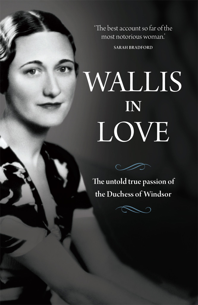 Wallis In Love The Untold True Passion Of The Duchess Of Windsor Andrew Morton