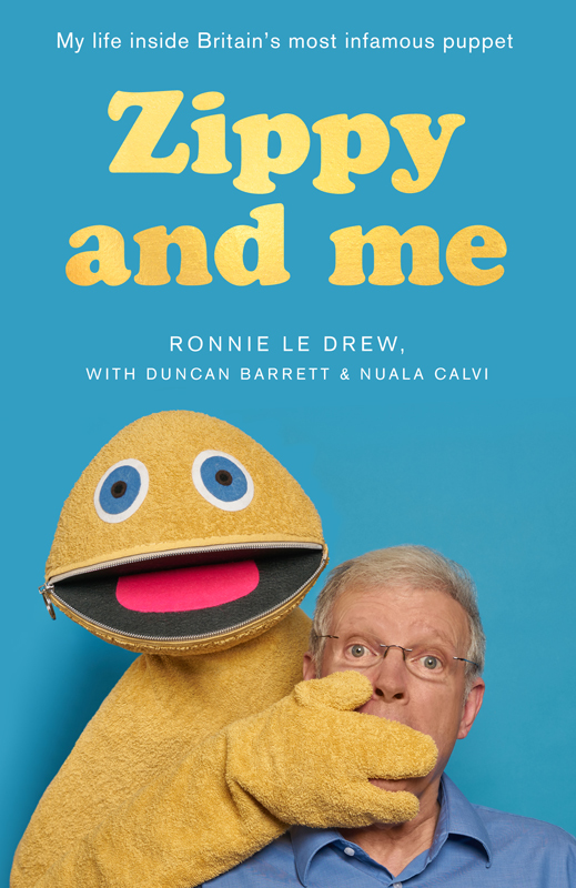 Zippy And Me My Life Inside Britains Most Infamous Puppet Ronnie Le Drew Duncan Barrett Nuala Calvi