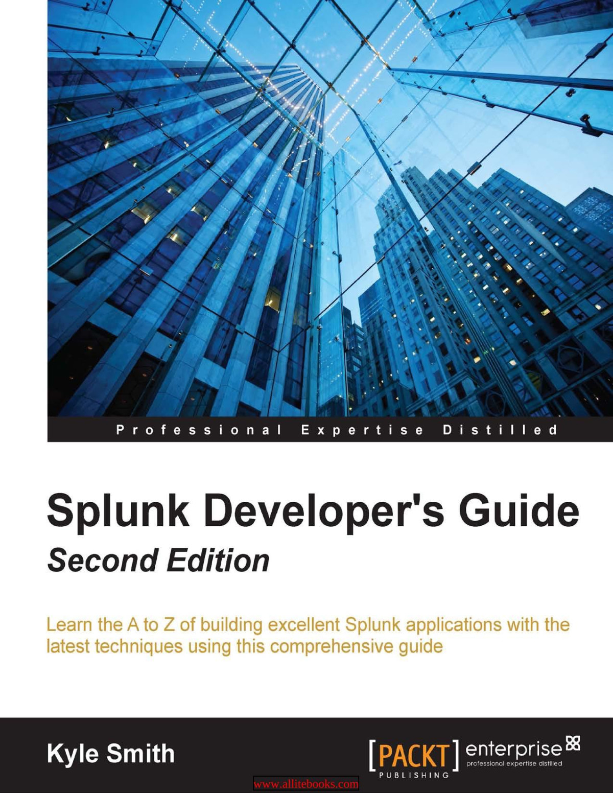 Splunk Developers Guide Second Edition Kyle Smith