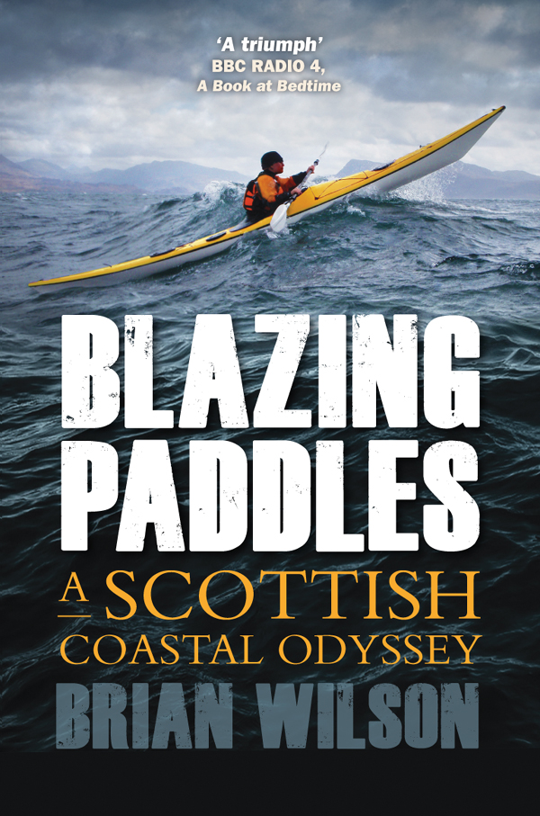 Blazing Paddles A Scottish Coastal Odyssey Brian Wilson