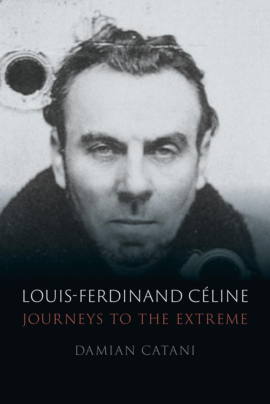 Louisferdinand Cline Journeys To The Extreme Damian Catani