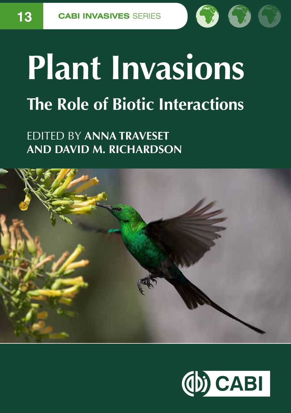 Plant Invasions The Role Of Biotic Interactions Anna Traveset David M Richardson