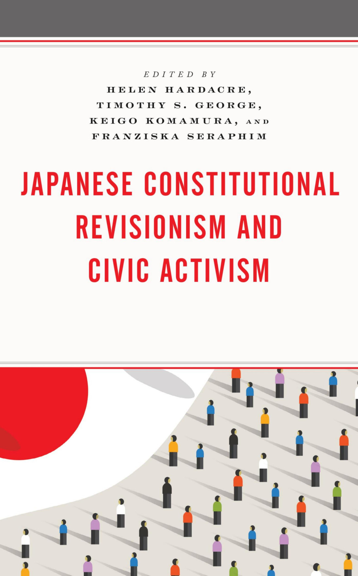 Japanese Constitutional Revisionism And Civic Activism Helen Hardacre Timothy S George Keigo Komamura Franziska Seraphim