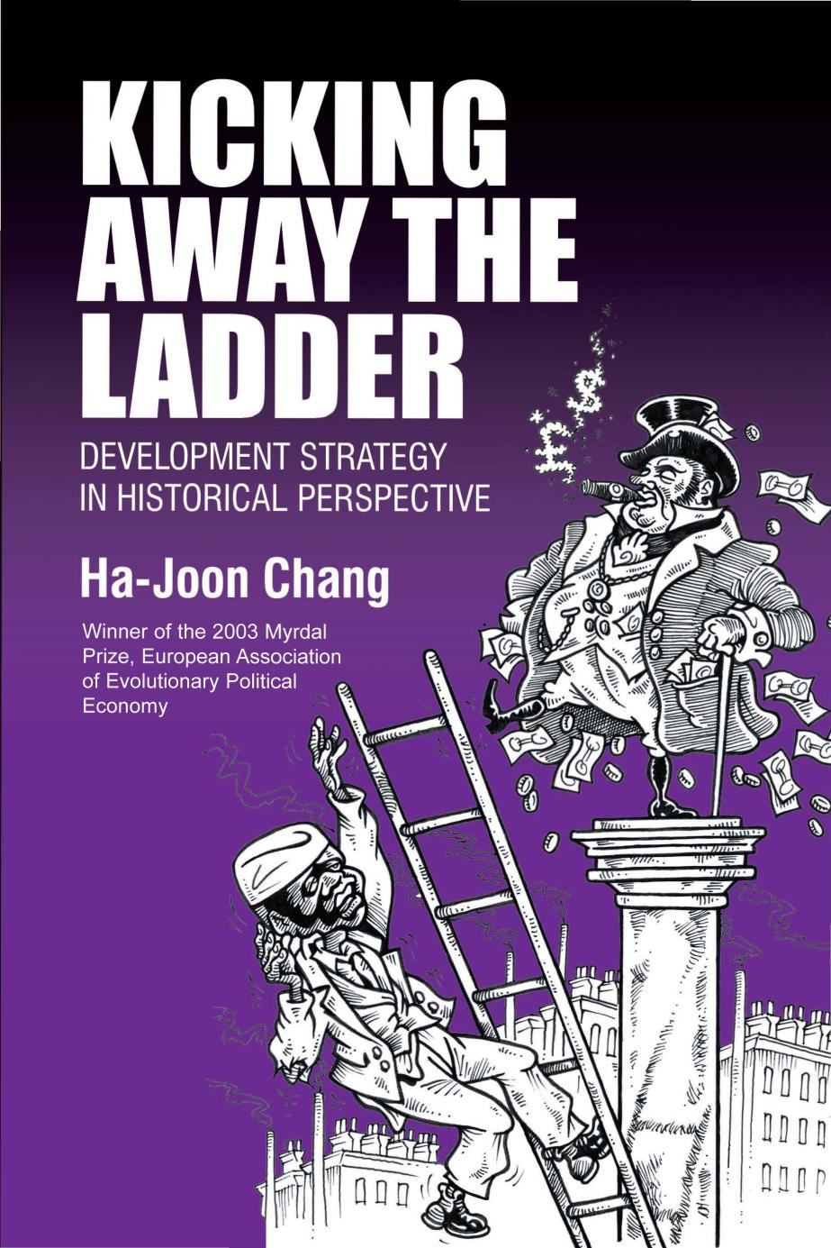Kicking Away The Ladder Development Strategy In Historical Perspective Hajoon Chang