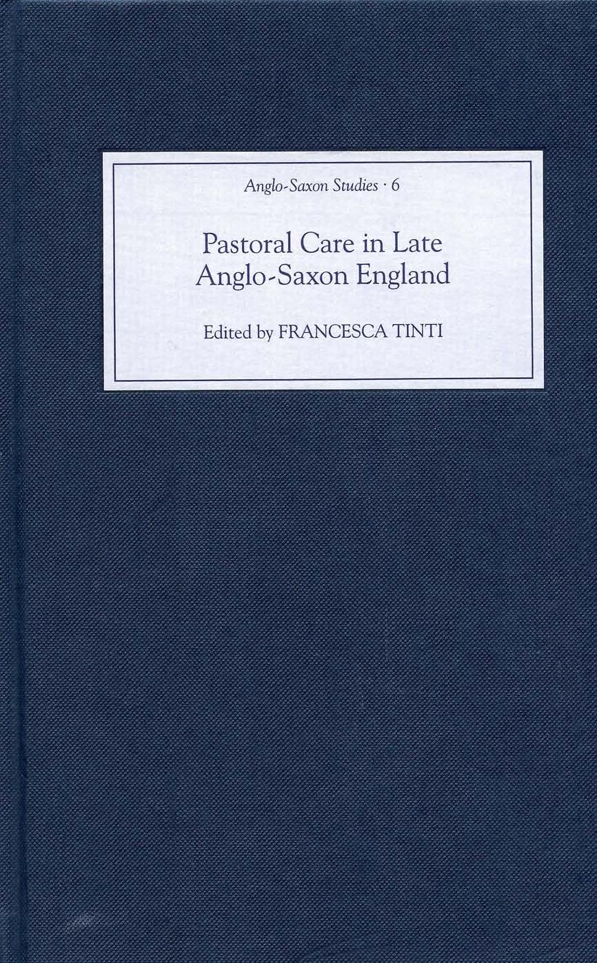 Pastoral Care In Late Anglosaxon England Francesca Tinti