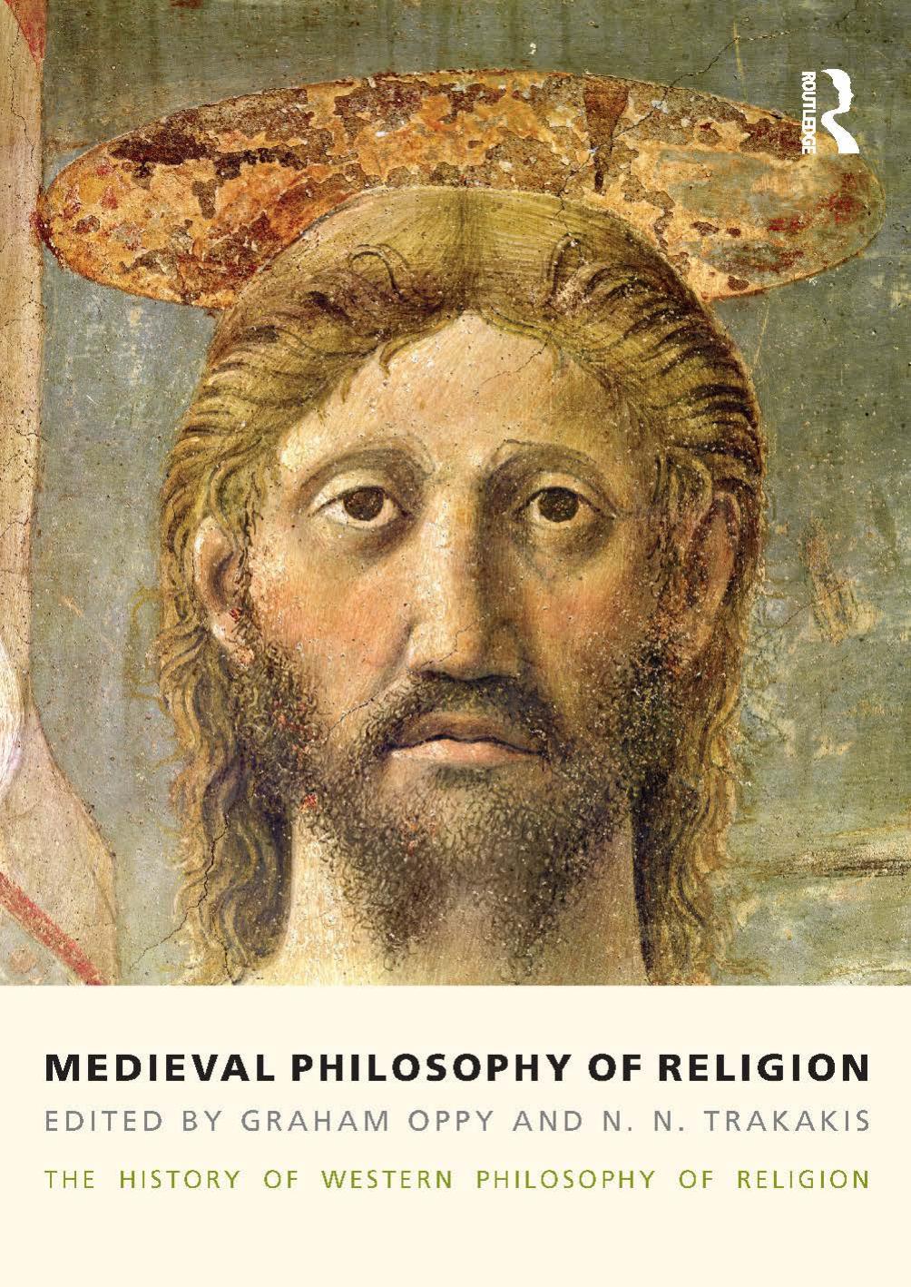 Medieval Philosophy Of Religion The History Of Western Philosophy Of Religion Graham Oppy N N Trakakis