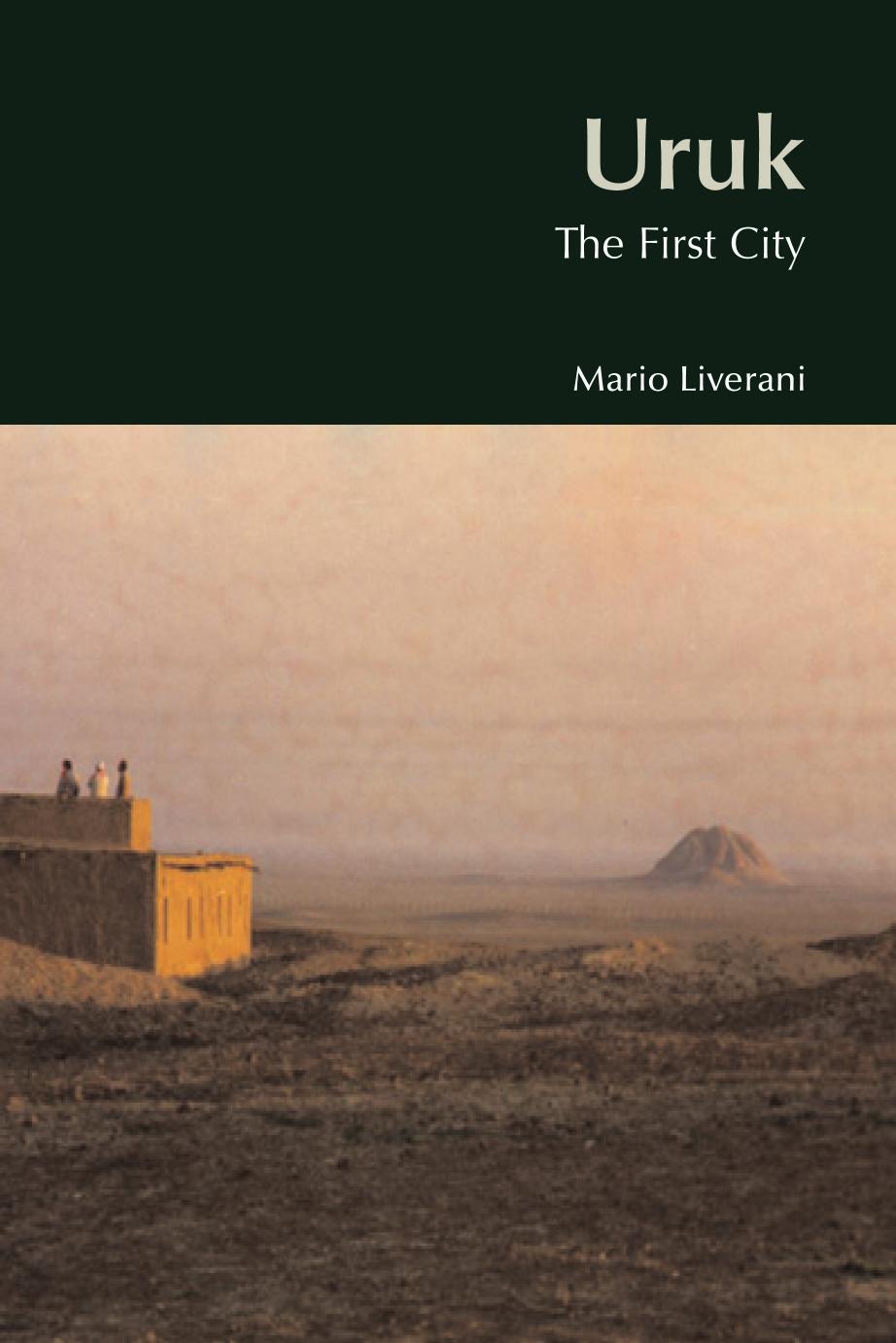 Uruk The First City Mario Liverani