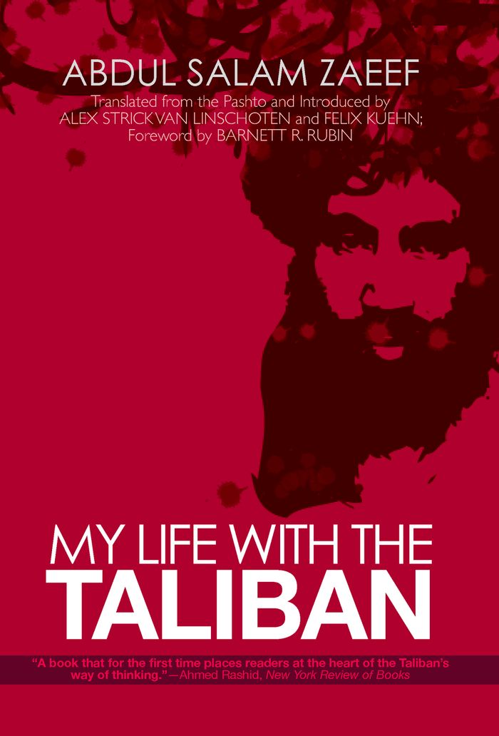 My Life With The Taliban Mullah Abdul Salam Zaeef