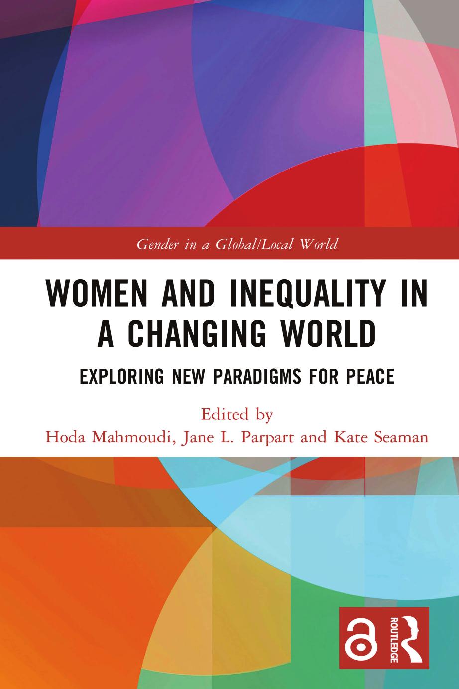 Women And Inequality In A Changing World Exploring New Paradigms For Peace Hoda Mahmoudi