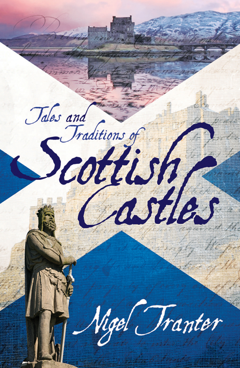 Tales And Traditions Of Scottish Castles Nigel Trantner