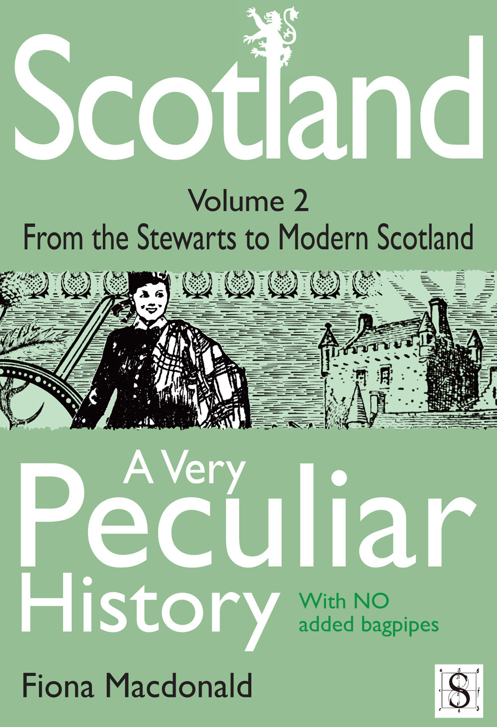 Scotland A Very Peculiar History Volume 2 Fiona Macdonald
