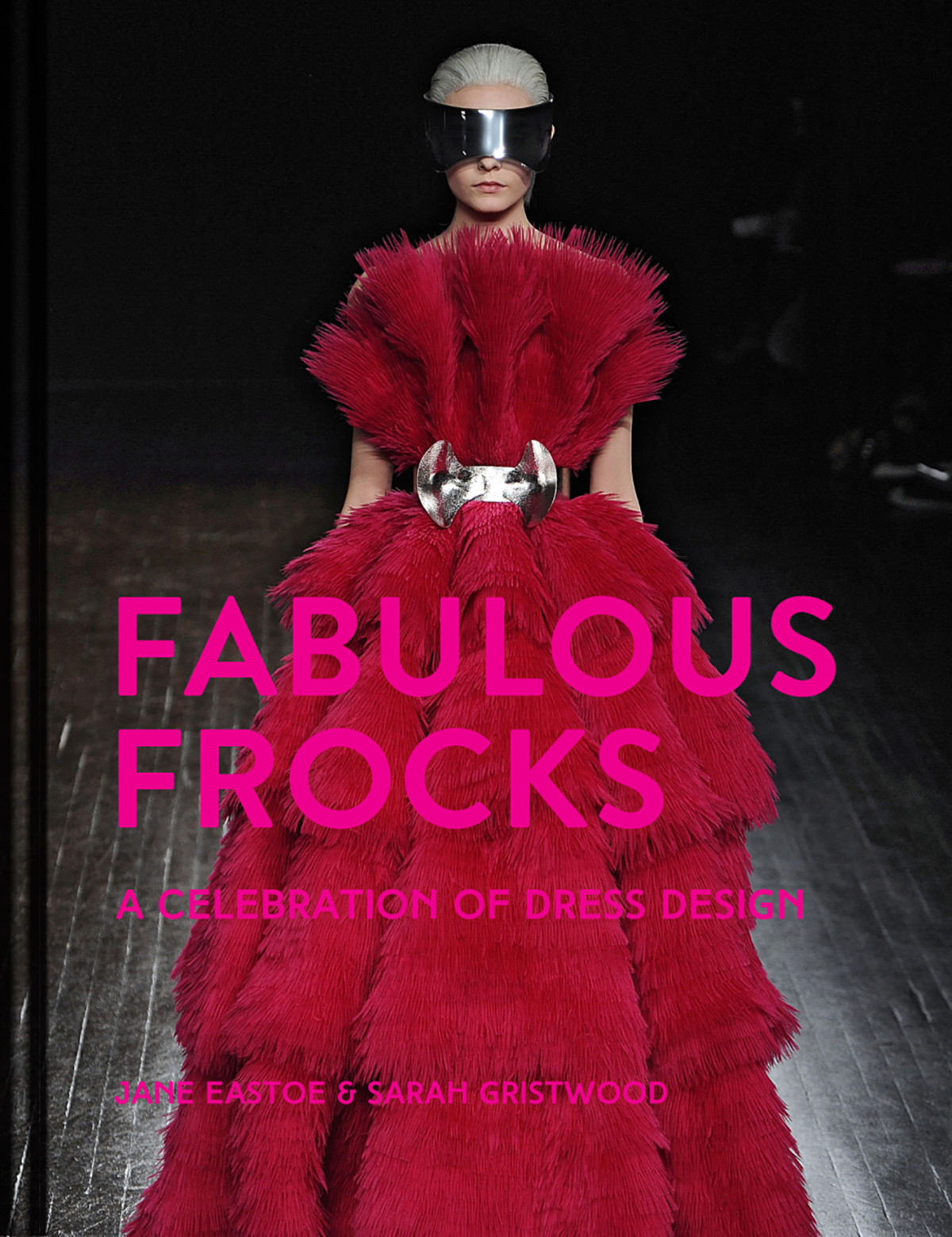 Fabulous Frocks A Celebration Of Dress Design Sarah Gristwood Jane Eastoe