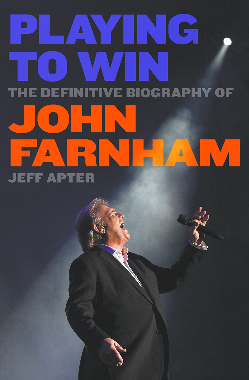 Playing To Win The Definitive Biography Of John Farnham Jeff Apter
