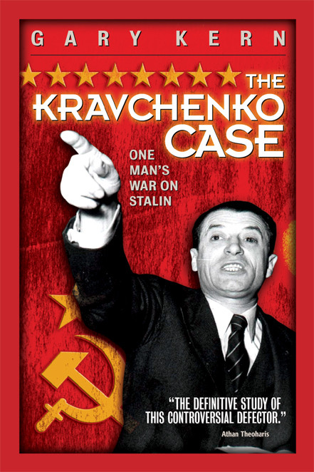 The Kravchenko Case One Mans War On Stalin Gary Kern