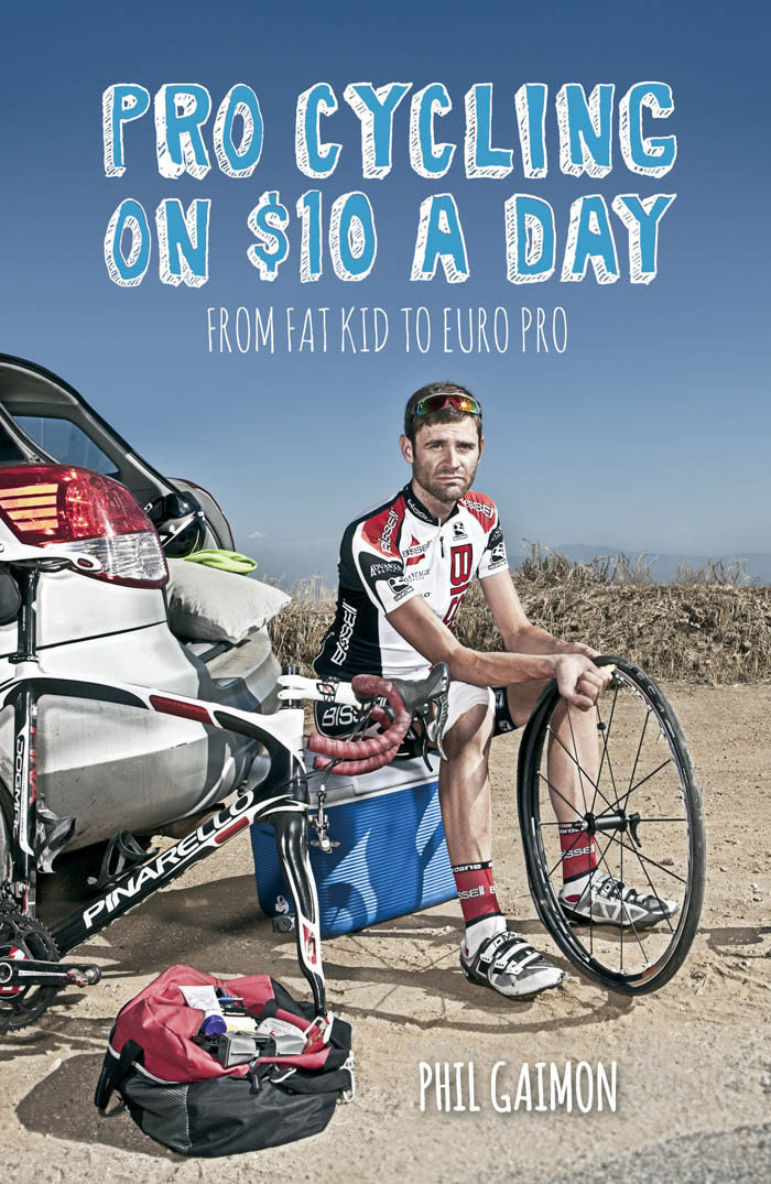 Pro Cycling On 10 A Day From Fat Kid To Euro Pro Phil Gaimon
