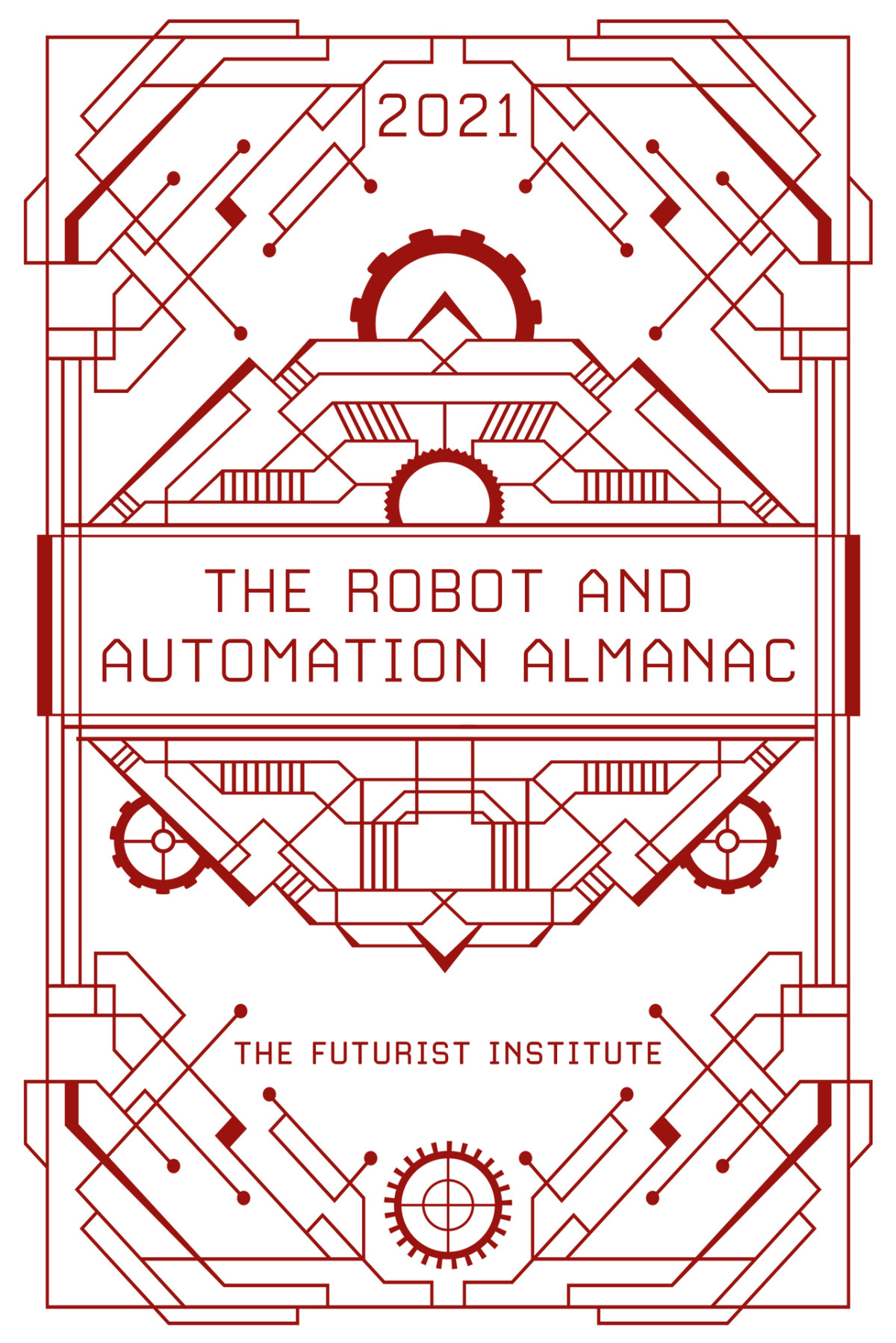 The Robot And Automation Almanac 2021 The Futurist Institute Jason Schenker