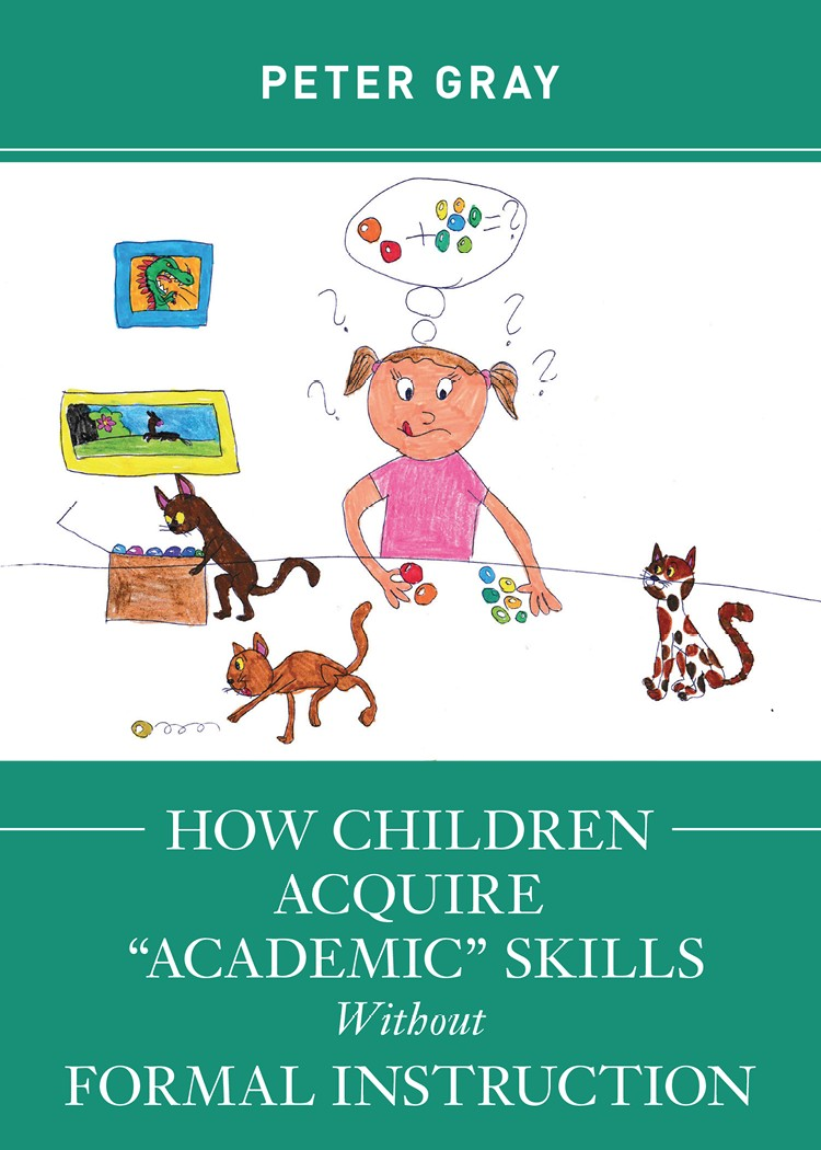 How Children Acquire Academic Skills Without Formal Instruction Peter Gray