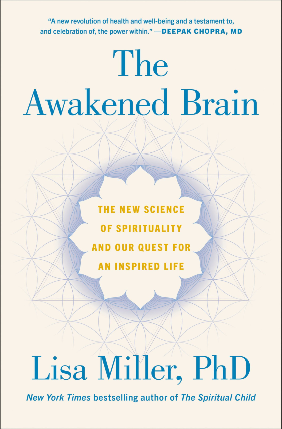 The Awakened Brain The New Science Of Spirituality And Our Quest For An Inspired Life The New Science Of Spirituality And Our Quest For An Inspired Life Lisa Miller