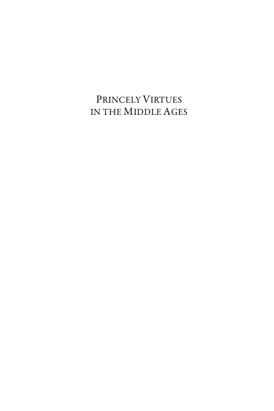 Princely Virtues In The Middle Ages 12001500 Istvn Pieter Bejczy Cary J Nederman