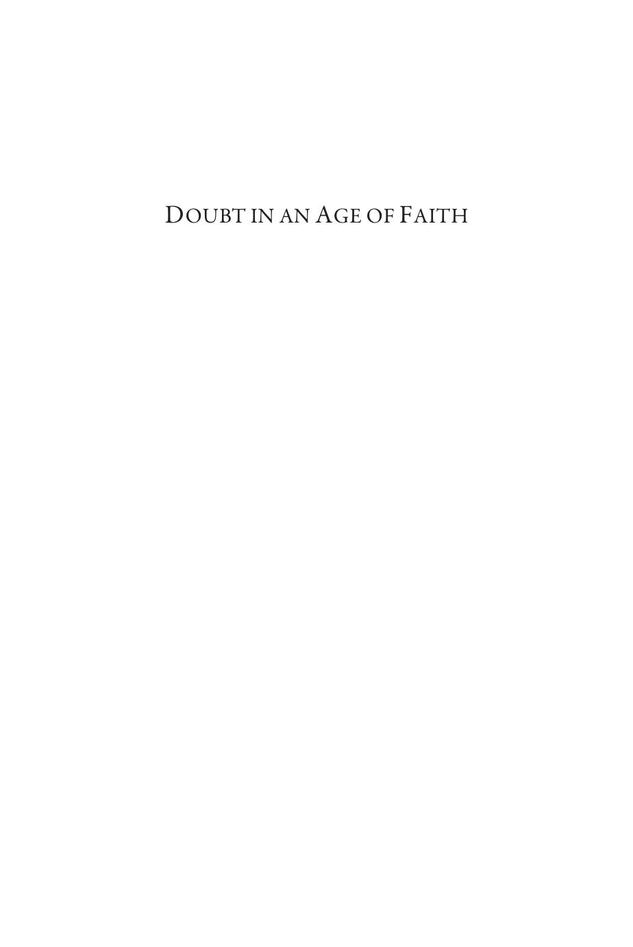 Doubt In An Age Of Faith Uncertainty In The Long Twelfth Century Sabina Flanagan