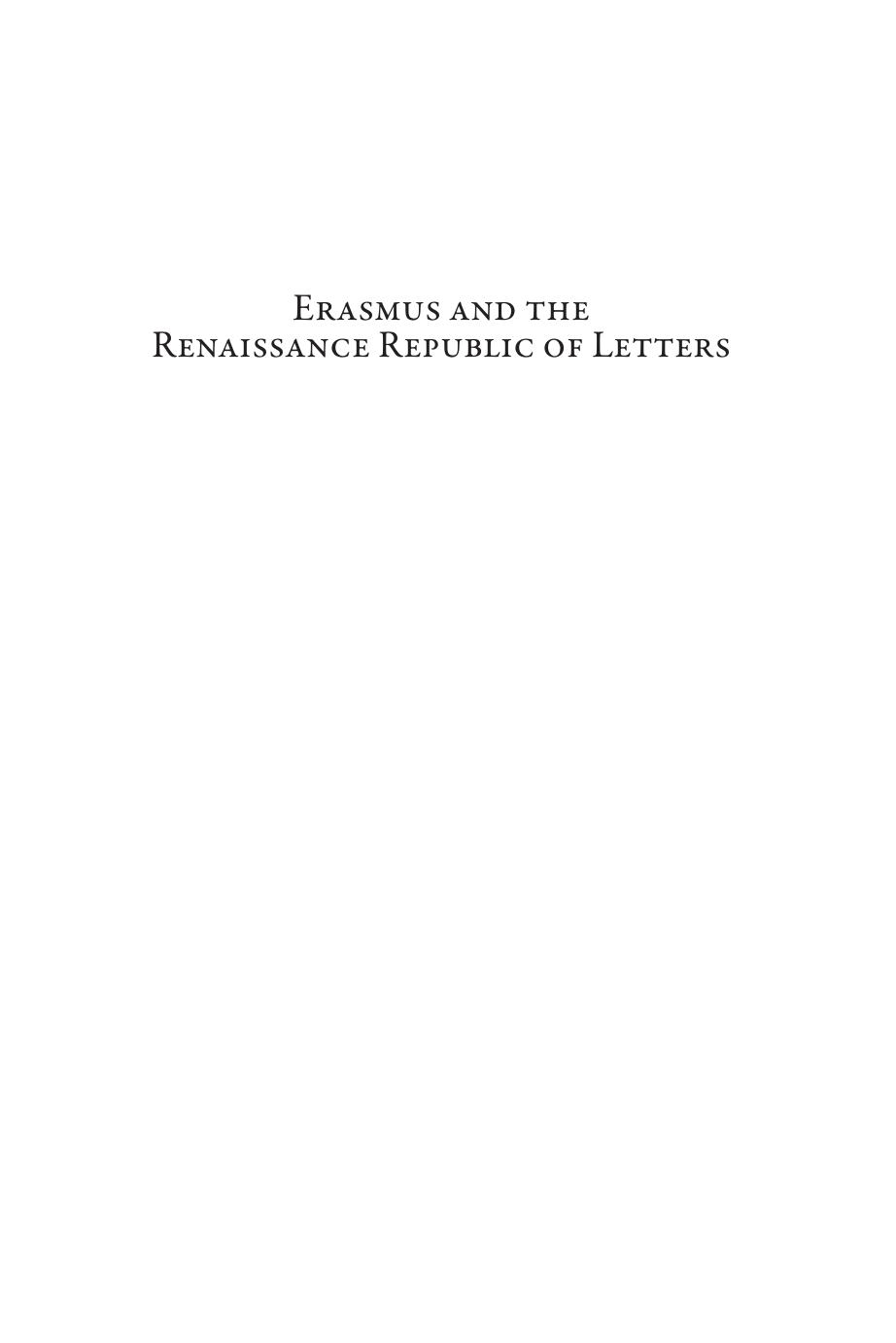 Erasmus And The Renaissance Republic Of Letters Proceedings Of A Conference To Mark The Centenary Of The Publication Of The First Volume Of Erasmi Epistolae By Ps Allen Corpus Christie College Oxford 57 September 2006 Stephen Ryle