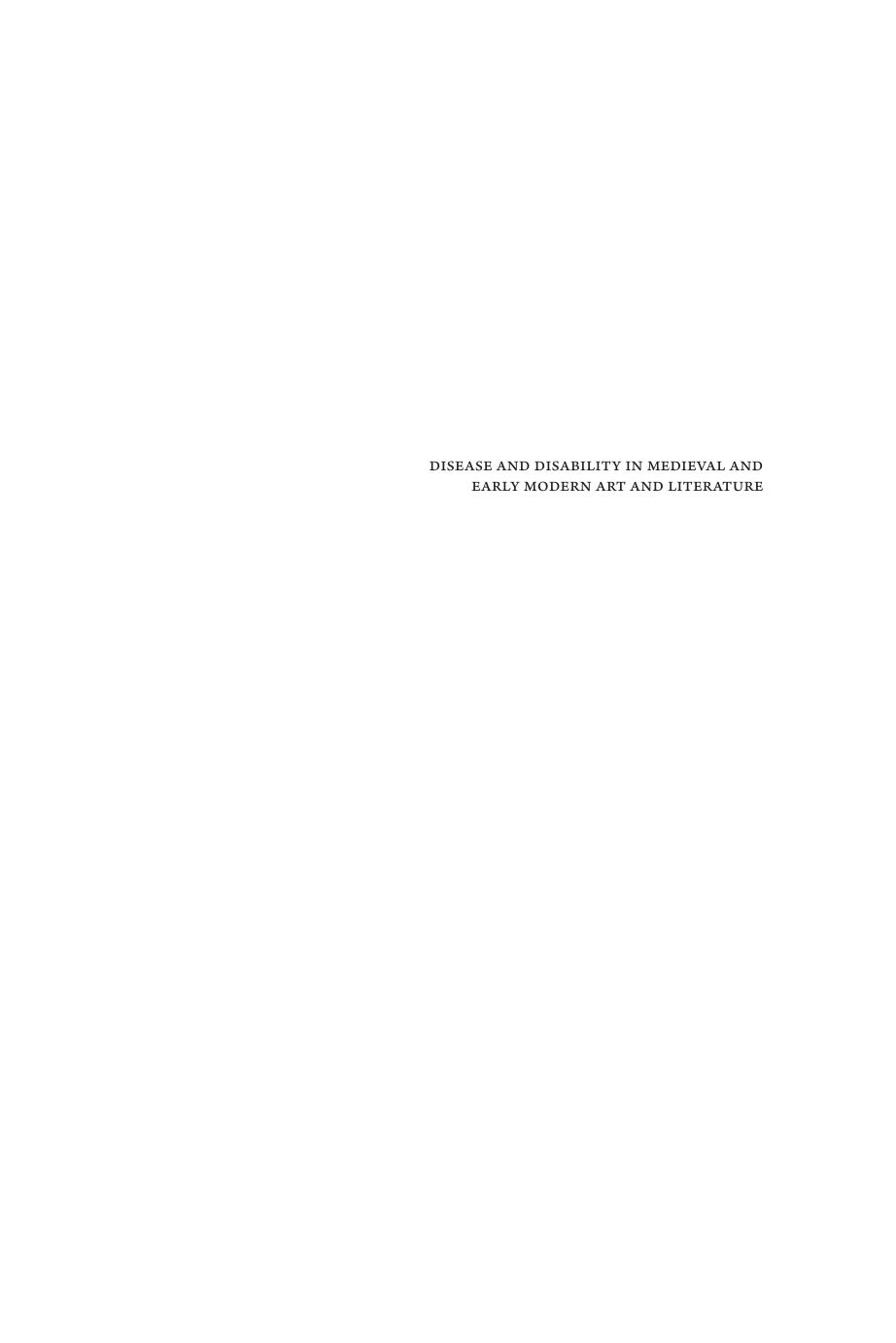 Disease And Disability In Medieval And Early Modern Art And Literature Rinaldo Fernando Canalis Massimo Ciavolella
