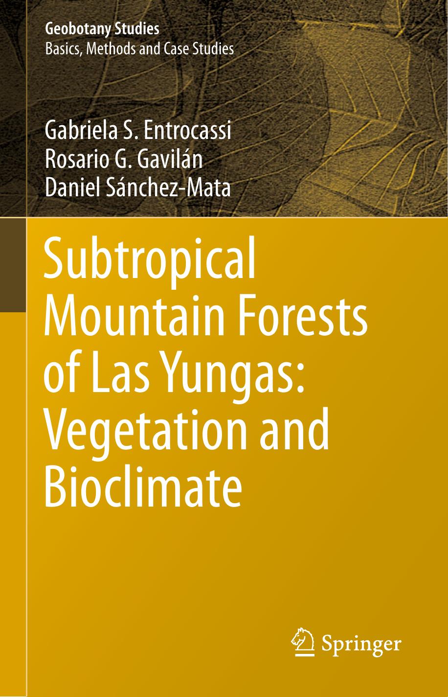 Subtropical Mountain Forests Of Las Yungas Vegetation And Bioclimate Gabriela S Entrocassi Rosario G Gaviln Daniel Snchezmata