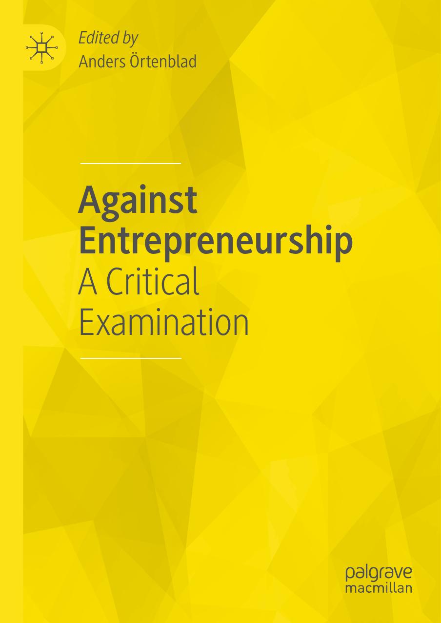 Against Entrepreneurship A Critical Examination Anders Rtenblad