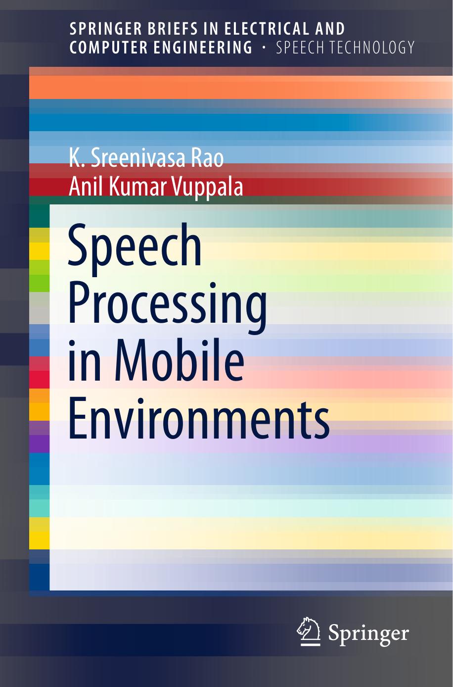 Speech Processing In Mobile Environments K Sreenivasa Rao Anil Kumar Vuppala
