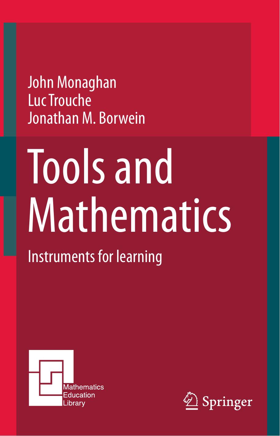 Tools And Mathematics Instruments For Learning John Monaghan Luc Trouche Jonathan M Borwein