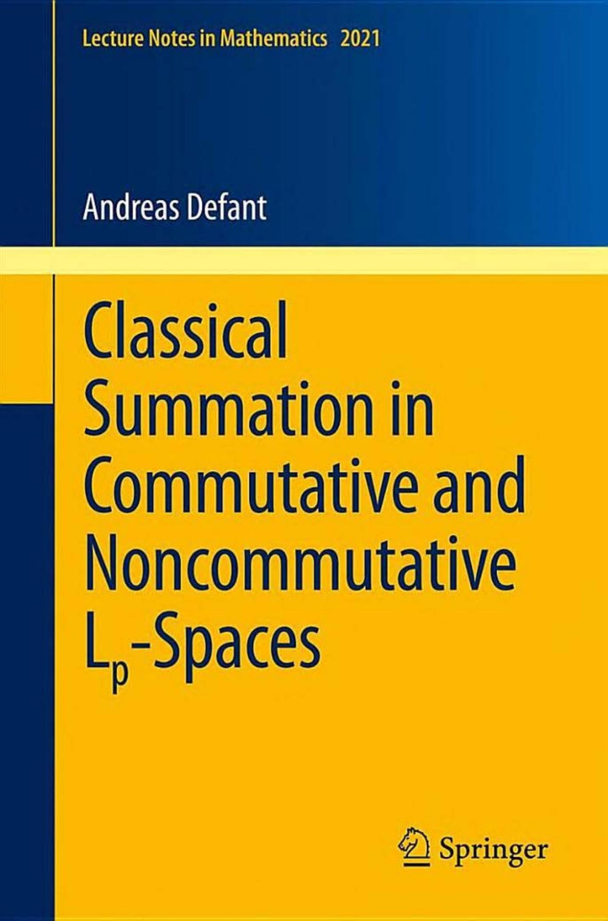 Classical Summation In Commutative And Noncommutative Lpspaces 2011th Edition Andreas Defant