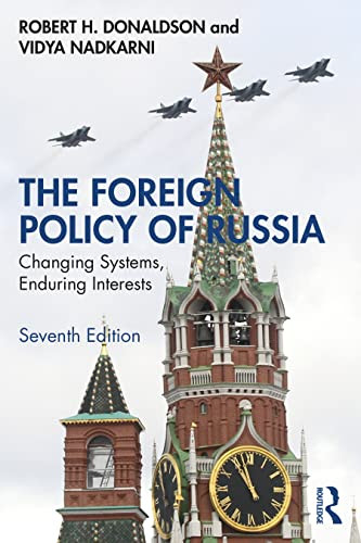 The Foreign Policy Of Russia 7th Edition Robert H Donaldson