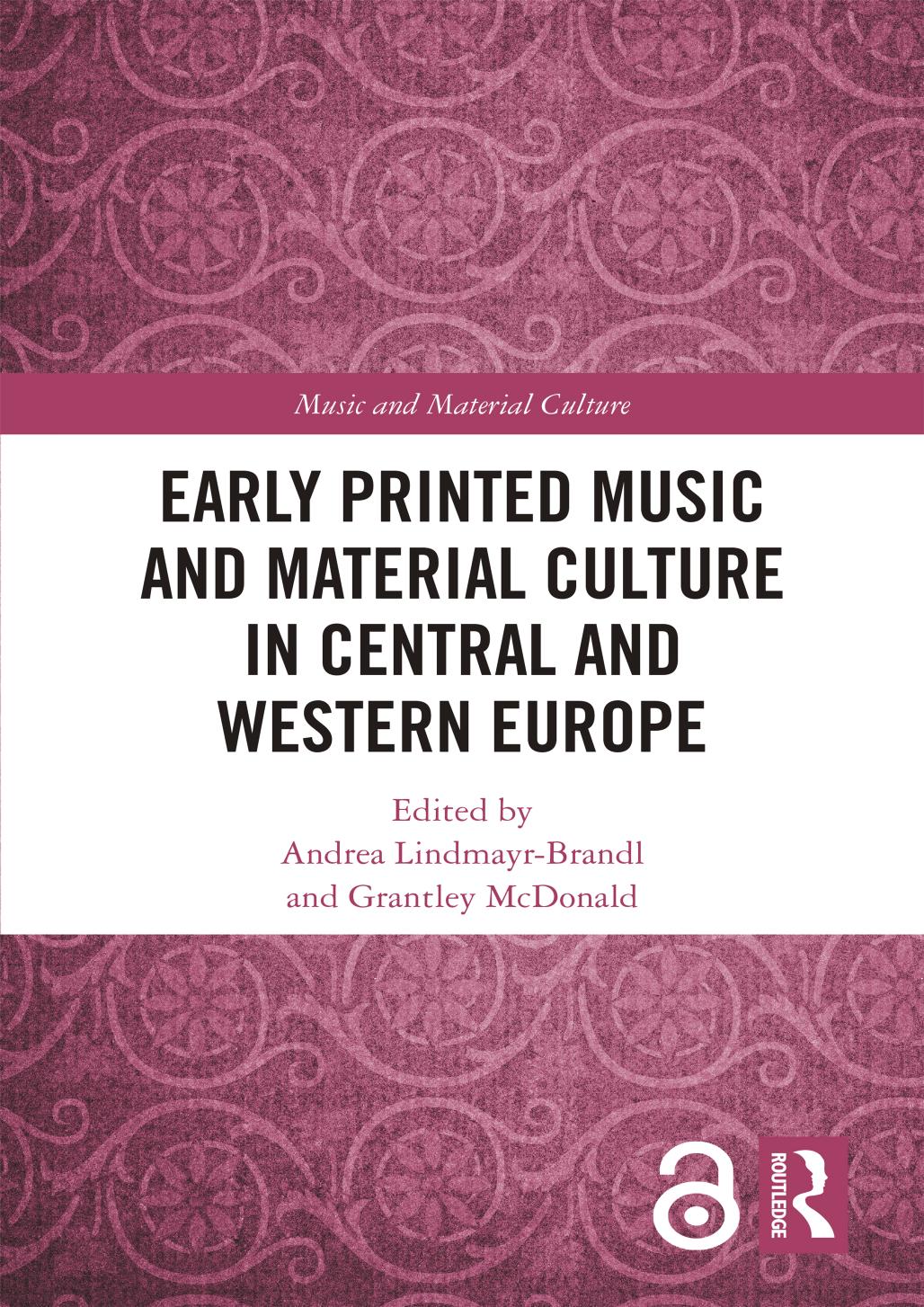 Early Printed Music And Material Culture In Central And Western Europe Andrea Lindmayrbrandl