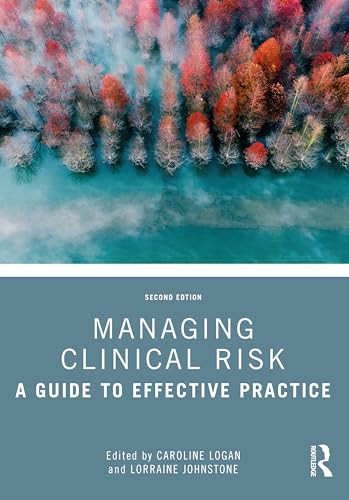 Managing Clinical Risk A Guide To Effective Practice 2nd Edition 2nd Edition Caroline Logan