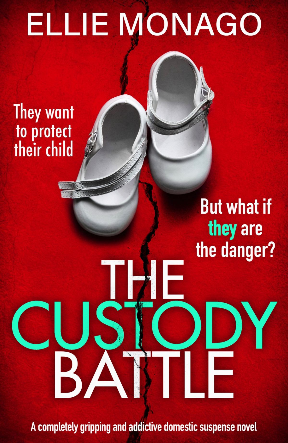 The Custody Battle A Completely Gripping And Addictive Domestic Suspense Novel Ellie Monago