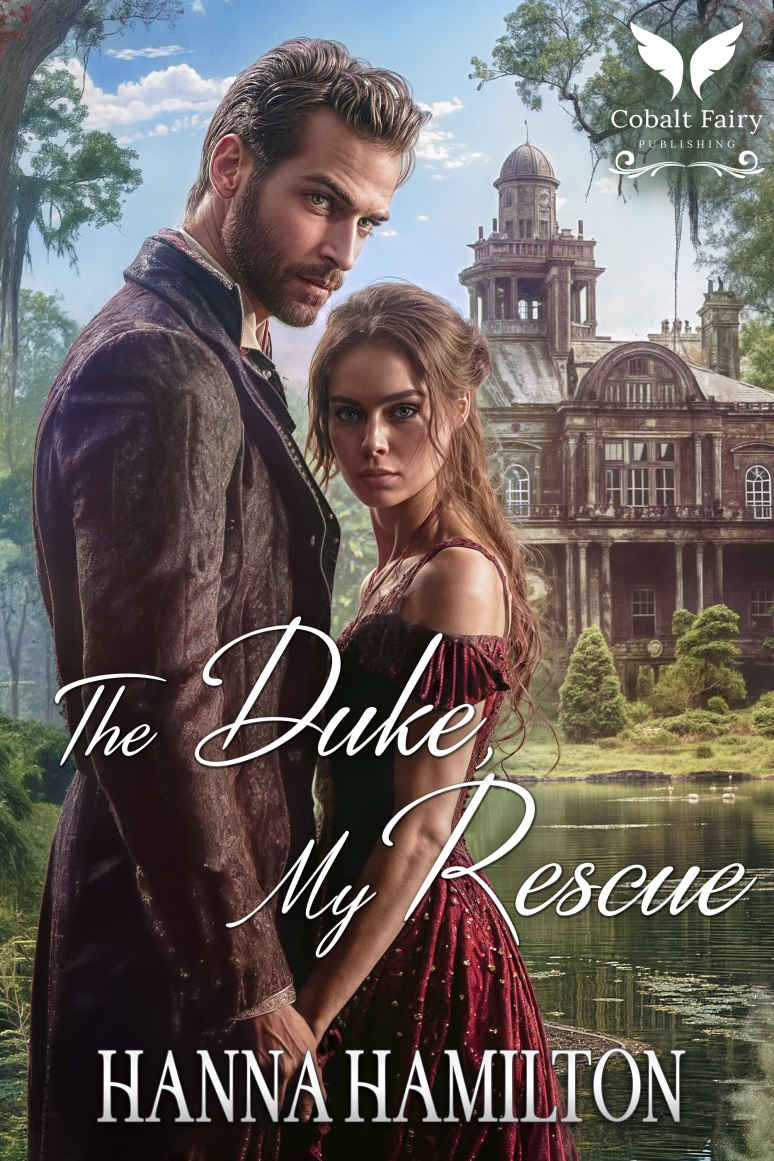The Duke My Rescue A Historical Regency Romance Novel Hanna Hamilton