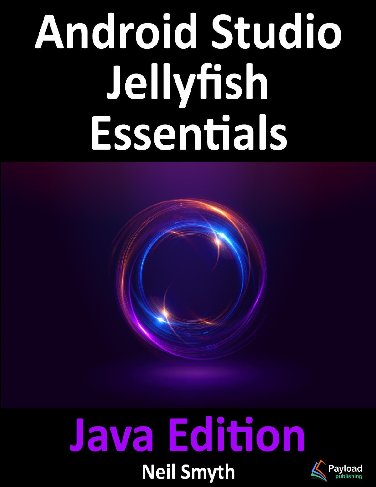 Android Studio Jellyfish Essentials Java Edition Neil Smyth