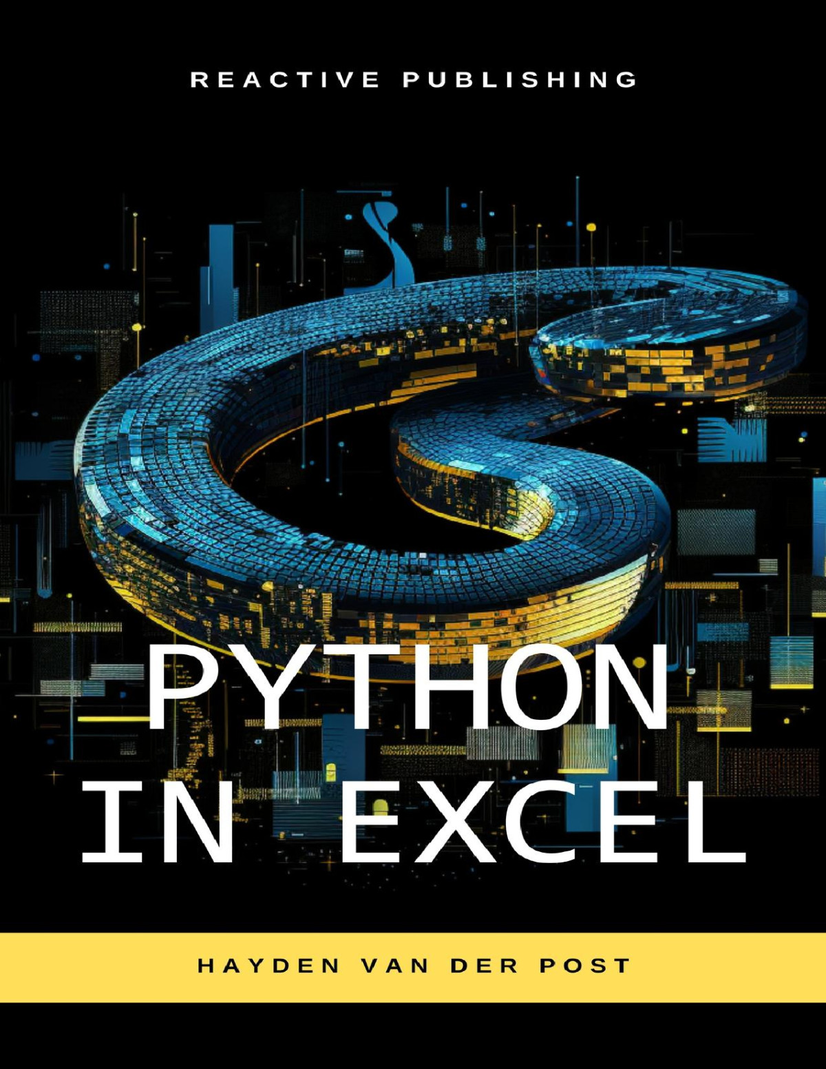 Python In Excel Boost Your Data Analysis And Automation With Powerful Python Scripts Hayden Van Der Post