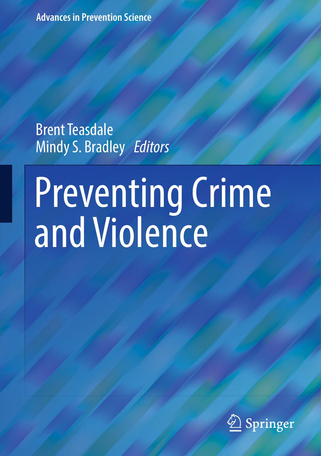 Preventing Crime And Violence 2nd Edition Brent Teasdale Mindy S Bradley