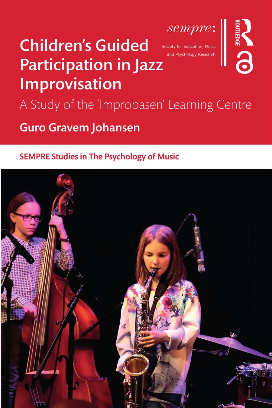 Childrens Guided Participation In Jazz Improvisation A Study Of The Improbasen Learning Centre Guro Gravem Johansen