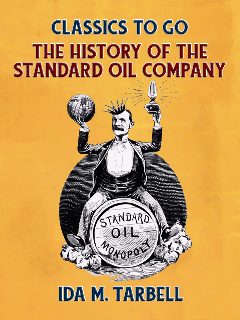 The History Of The Standard Oil Company Ida M Tarbell
