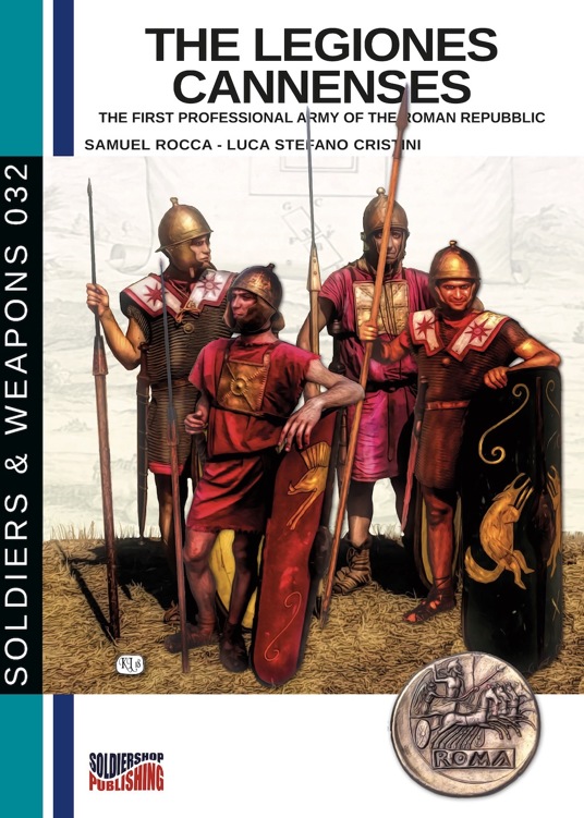 The Legiones Cannenses The First Professional Army Of The Roman Republic Samuel Rocca