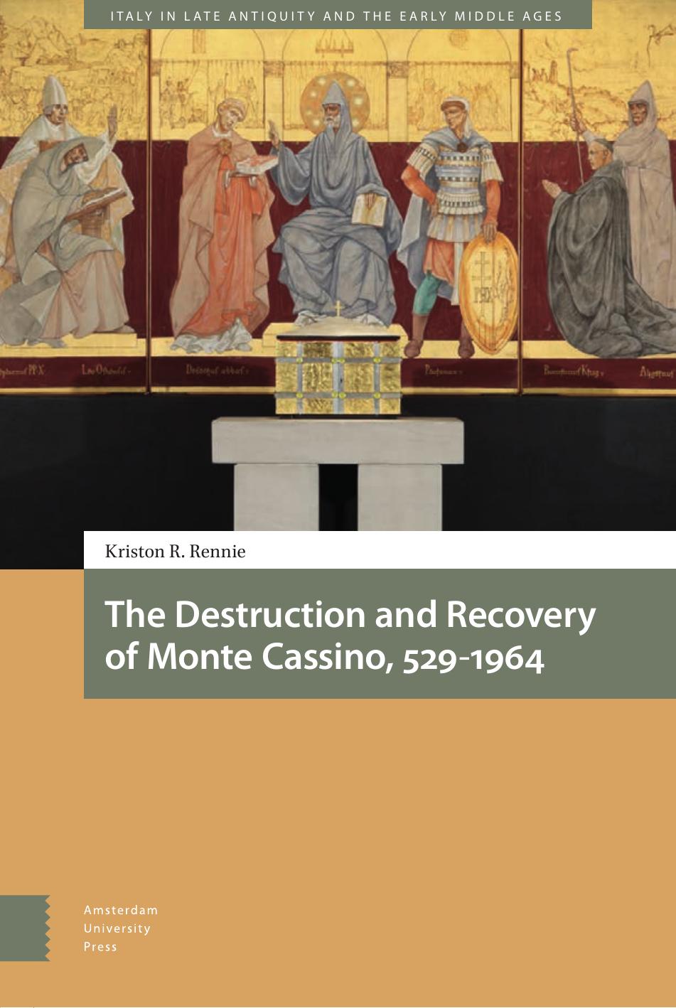 The Destruction And Recovery Of Monte Cassino 5291964 Kriston Rennie Prof Dr Kriston R Rennie