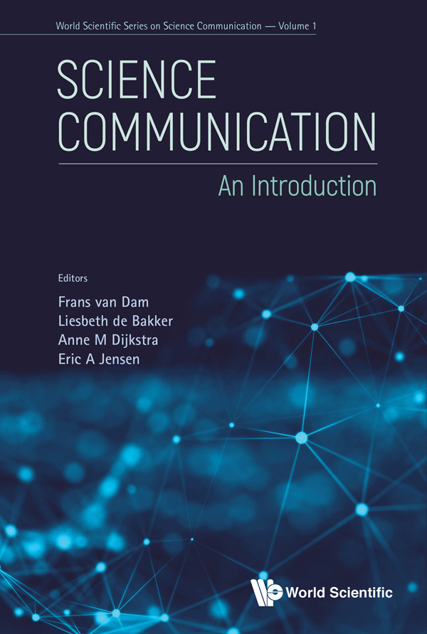 Science Communication An Introduction Frans Van Dam Liesbeth De Bakker Anne M Dijkstra Eric Allen Jensen